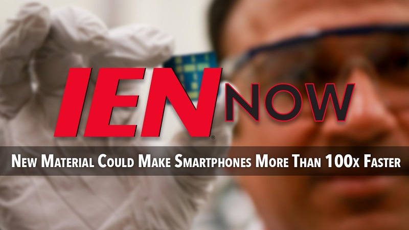 Today on IEN Now, University of Utah engineers have discovered a groundbreaking semiconducting material that could lead to faster computers and smartphones, all while consuming a lot less power.
