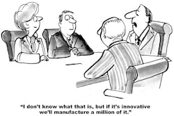 'I don't know what it is, but if it's innovative we'll manufacture a million of it.'