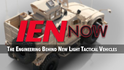 IEN Now: The Engineering Behind New Light Tactical Vehicles