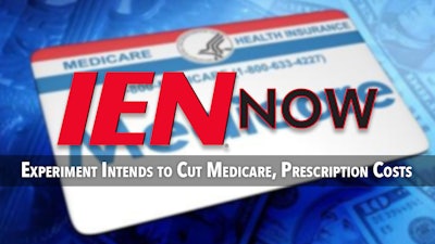 IEN Now: Experiment Intends to Cut Medicare, Prescription Costs