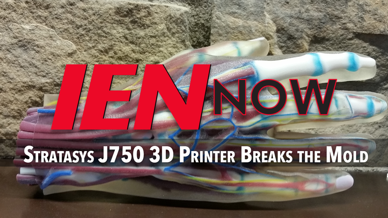IEN Now: Statasys J750 3D Printer Breaks the Mold