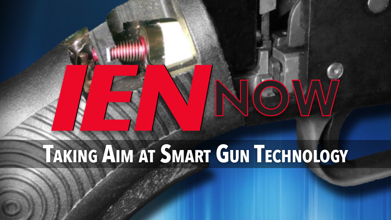 IEN Now: Taking Aim at Smart Gun Technology