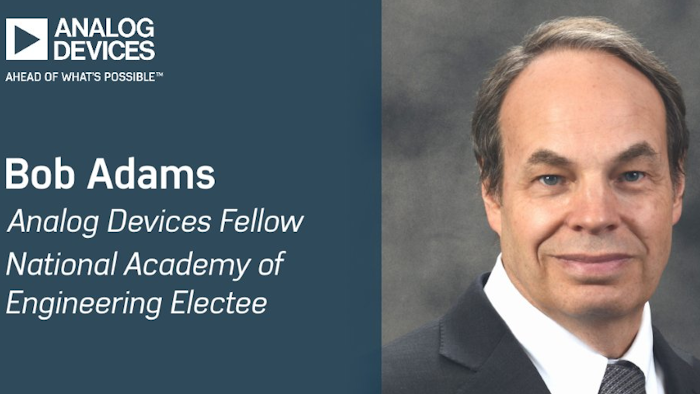 Analog Devices’ Bob Adams Named to National Academy of Engineering.