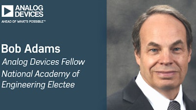 Analog Devices’ Bob Adams Named to National Academy of Engineering.