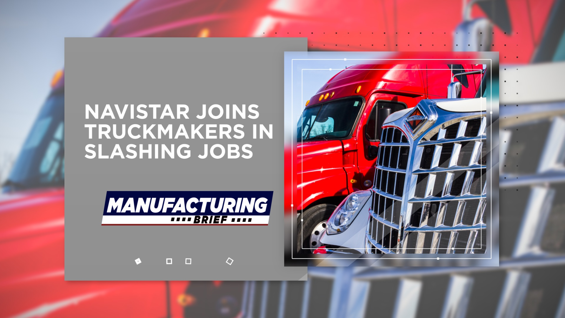 Navistar Joins Truckmakers in Slashing Jobs | Industrial Equipment News