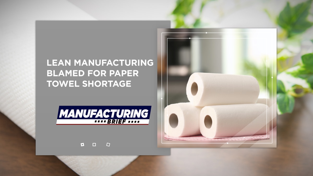 Lean Manufacturing Blamed for Paper Towel Shortage Industrial