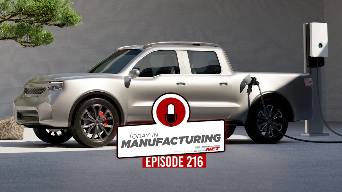 The $25,000 Electric Truck; Pyrex Plant Closes; MEP Funding Turmoil ...